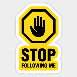 Stop Following Me - for BACK side print (black) Sticker